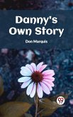 DANNY'S OWN STORY (eBook, ePUB) DANNY'S OWN STORY (eBook, ePUB)