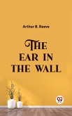 The Ear in the Wall (eBook, ePUB)