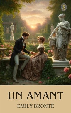 Un amant (eBook, ePUB) - Brontë, Emily