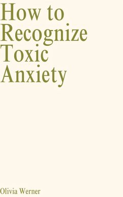Cover How to Recognize Toxic Anxiety (eBook, ePUB)