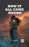 How It All Came Round (eBook, ePUB) How It All Came Round (eBook, ePUB)
