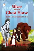 Silver and the Ghost Horse Book-3 (eBook, ePUB) Silver and the Ghost Horse Book-3 (eBook, ePUB)