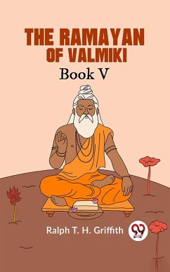 Cover The Ramayan of Valmiki Book V TRANSLATED INTO ENGLISH VERSE (eBook, ePUB)