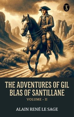 The Adventures of Gil Blas of Santillane, Volume II (eBook, ePUB) - Sage, Alain René Le