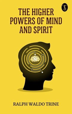Cover The Higher Powers of Mind and Spirit (eBook, ePUB)