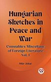 Hungarian Sketches in Peace and War Constable's Miscellany of Foreign Literature Vol. I (eBook, ePUB)