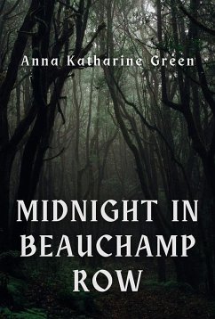 Midnight in Beauchamp Row (eBook, ePUB) - Green, Anna Katharine
