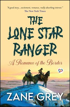 Cover The Lone Star Ranger: A Romance of the Border (eBook, ePUB)