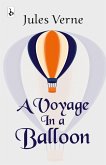 A Voyage In A Balloon (eBook, ePUB) A Voyage In A Balloon (eBook, ePUB)