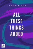 All These Things Added (eBook, ePUB) All These Things Added (eBook, ePUB)