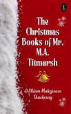 The Christmas Books of Mr. M. A. Titmarsh (eBook, ePUB)