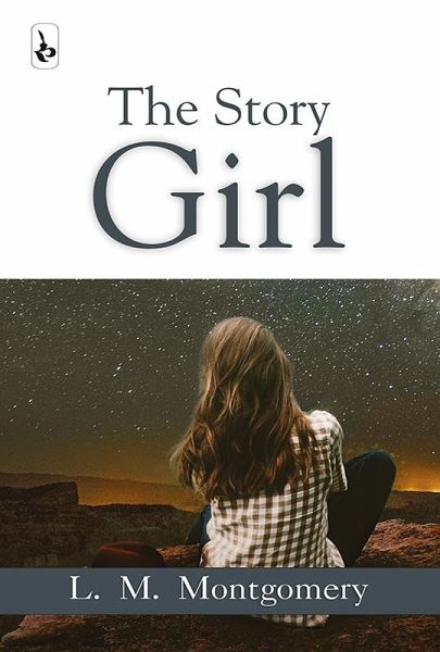 The Story Girl (eBook, ePUB) The Story Girl (eBook, ePUB)
