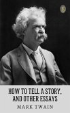 How to Tell a Story, and Other Essays (eBook, ePUB) How to Tell a Story, and Other Essays (eBook, ePUB)