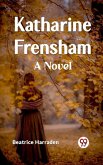 Katharine Frensham A Novel (eBook, ePUB) Katharine Frensham A Novel (eBook, ePUB)