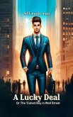 A Lucky Deal Or The 'Cutest Boy in Wall Street (eBook, ePUB) A Lucky Deal Or The 'Cutest Boy in Wall Street (eBook, ePUB)