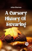 A Cursory History Of Swearing (eBook, ePUB) A Cursory History Of Swearing (eBook, ePUB)