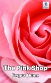 THE PINK SHOP FERGUS HUME (eBook, ePUB) THE PINK SHOP FERGUS HUME (eBook, ePUB)