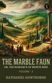The Marble Faun; Or, The Romance of Monte Beni - Volume - 2 (eBook, ePUB) The Marble Faun; Or, The Romance of Monte Beni - Volume - 2 (eBook, ePUB)