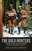 The Gold Hunters: A Story of Life and Adventure in the Hudson Bay Wilds (eBook, ePUB)
