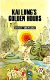 Kai Lung's Golden Hours (eBook, ePUB) Kai Lung's Golden Hours (eBook, ePUB)