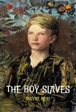 The Boy Slaves (eBook, ePUB) - Reid, Mayne