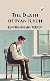 The Death of Ivan Ilych (eBook, ePUB) The Death of Ivan Ilych (eBook, ePUB)