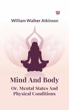 Cover Mind And Body Or, Mental States And Physical Conditions (eBook, ePUB)