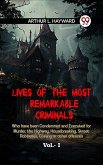 Lives Of The Most Remarkable Criminals Who Have Been Condemned And Executed For Murder, The Highway, Housebreaking, Street Robberies, Coining Or Other Offences Vol.- I (eBook, ePUB) Lives Of The Most Remarkable Criminals Who Have Been Condemned And Executed For Murder, The Highway, Housebreaking, Street Robberies, Coining Or Other Offences Vol.- I (eBook, ePUB)