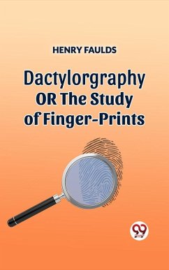 Cover Dactylography Or The Study Of Finger-Prints (eBook, ePUB)