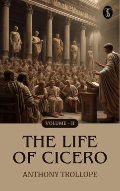 The Life of Cicero, Volume II. (eBook, ePUB) - Trollope, Anthony