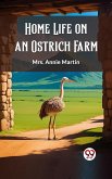 Home Life on an Ostrich Farm (eBook, ePUB)