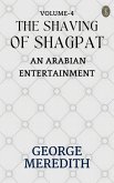 The Shaving of Shagpat; an Arabian entertainment - Volume 4 (eBook, ePUB)