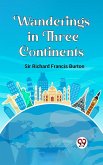 Wanderings In Three Continents (eBook, ePUB)