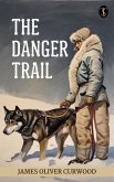 The Danger Trail (eBook, ePUB)