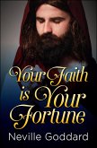 Your Faith is Your Fortune (eBook, ePUB) Your Faith is Your Fortune (eBook, ePUB)