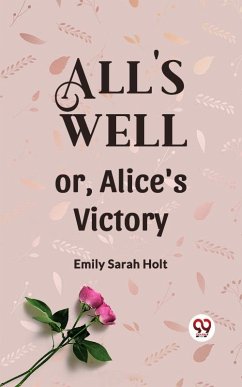 Cover All's Well or, Alice's Victory (eBook, ePUB)