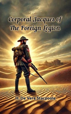 Corporal Jacques of the Foreign Legion (eBook, ePUB) - Stacpoole, H. De Vere