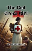 The Red Cross Girl (eBook, ePUB) The Red Cross Girl (eBook, ePUB)
