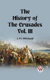 The History of the Crusades Vol. III (eBook, ePUB)
