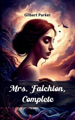 Mrs. Falchion, Complete (eBook, ePUB) - Parker, Gilbert