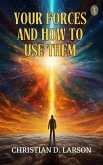 Your Forces and How to Use Them (eBook, ePUB)