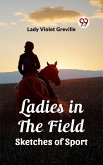 Ladies in the Field Sketches of Sport (eBook, ePUB)