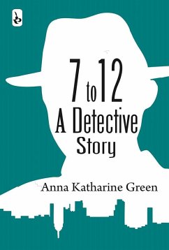 7 to 12: A Detective Story (eBook, ePUB) - Green, Anna Katharine