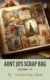 Aunt Jo's Scrap Bag, Volume IV (eBook, ePUB)