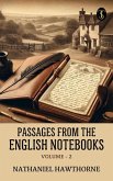 Passages from the English Notebooks, Volume - 2 (eBook, ePUB)