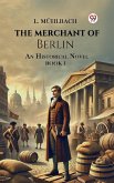 The Merchant of Berlin An Historical Novel BOOK I (eBook, ePUB)