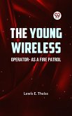 The Young Wireless Operator-As a Fire Patrol (eBook, ePUB)
