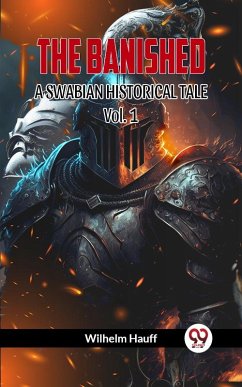 Cover THE BANISHED A SWABIAN HISTORICAL TALE Vol. 1 (eBook, ePUB)