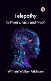 Telepathy Its Theory, Facts and Proof (eBook, ePUB)