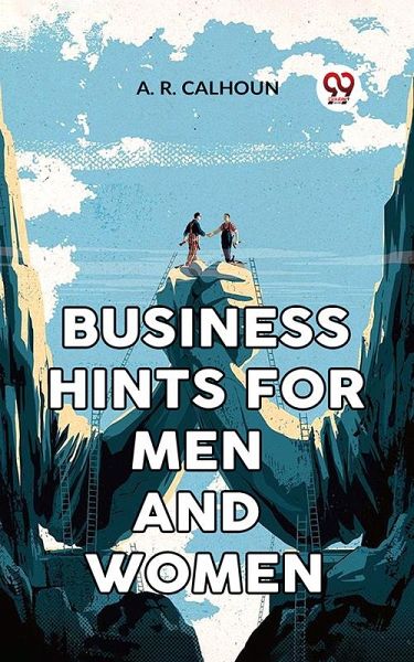 Business Hints For Men And Women (eBook, ePUB) Business Hints For Men And Women (eBook, ePUB)